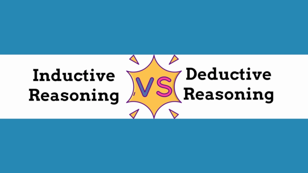 Inductive Reasoning vs Deductive Reasoning with examples