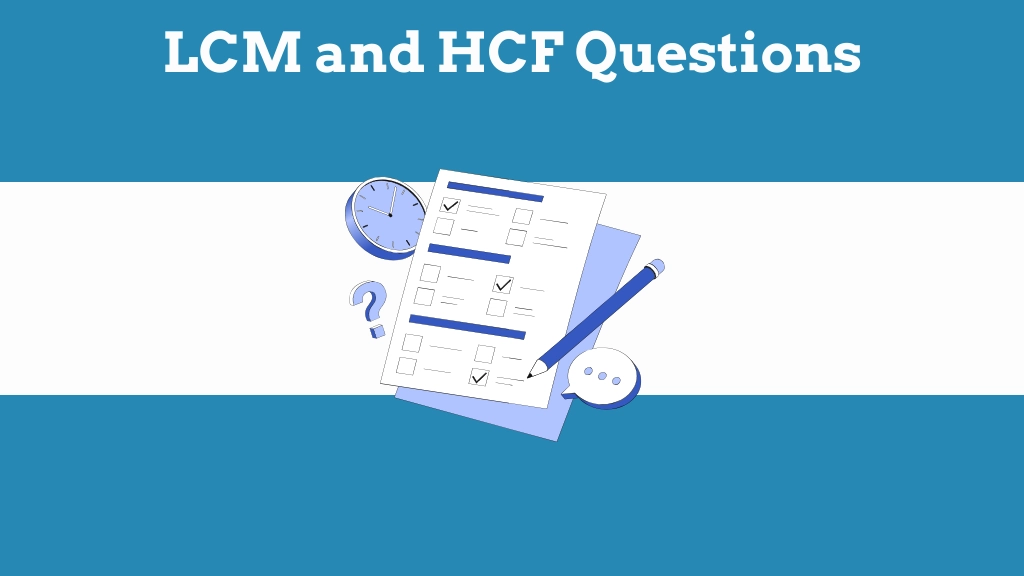 LCM and HCF Questions